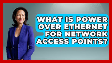 What Is Power Over Ethernet For Network Access Points? - Internet Infrastructure Explained