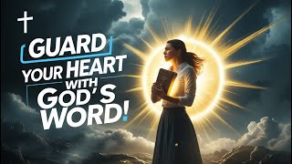 How to Protect Your Mind with God’s Word—Life Changing!