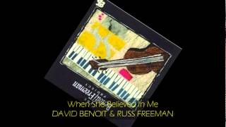 Video thumbnail of "David Benoit & Russ Freeman - WHEN SHE BELIEVED IN ME feat Kenny Loggins"