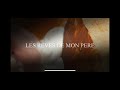 Olivier rouquier  les rves de mon pre clip officiel