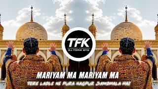 Mariyam Ma Tere Ladle Ne Sara Nagpur Sambhala Hai - ( Bass Mix ) | DJ Aasif SK & DJ Tofik SYD