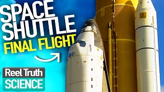 The Space Shuttle's Last Flight  Why the Program Ended | Science Documentary | Reel Truth Science