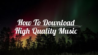 how-to-download-high-quality-music