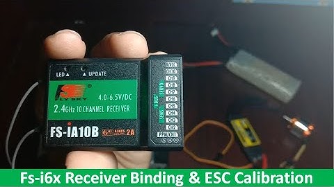 Bind a Flysky FS i6XTransmitter and a FS iA10B 6B receiver Flysky FS i6X Esc calibration