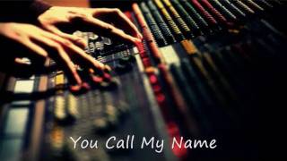 You Call My Name.wmv