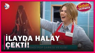 İlayda, Özlemin Pop Şarkısında Neden Halay Çekti? - Gelinim Mutfakta 605.Bölüm