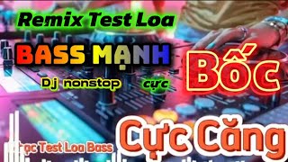 Download Lagu Remix Test Loa Bass Mạnh Cực Bốc _Dj Nonstop 2026 mở to banh nóc  MP3