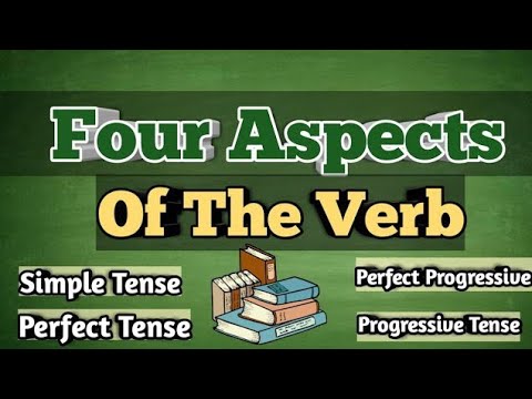 aspects of verb for grade 5 simple tense perfect progressive tense progressive perfect youtube