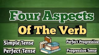 ASPECTS OF VERB | FOR GRADE 5 | Simple Tense • Perfect Progressive Tense • Progressive  • Perfect by Anime Xperienze 15,393 views 3 years ago 11 minutes, 51 seconds