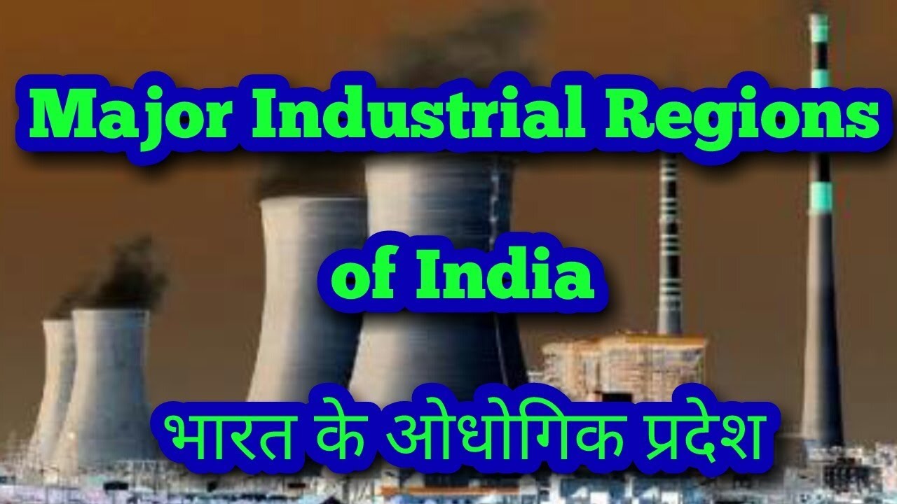 Major Industrial Regions Of India YouTube Major Industrial Regions Of India YouTube