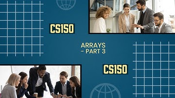 CS150 - Arrays Part 3
