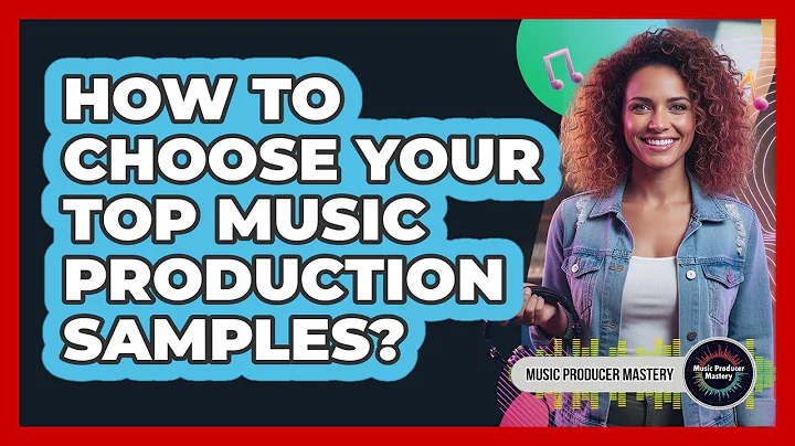 How To Choose Your Top Music Production Samples?
