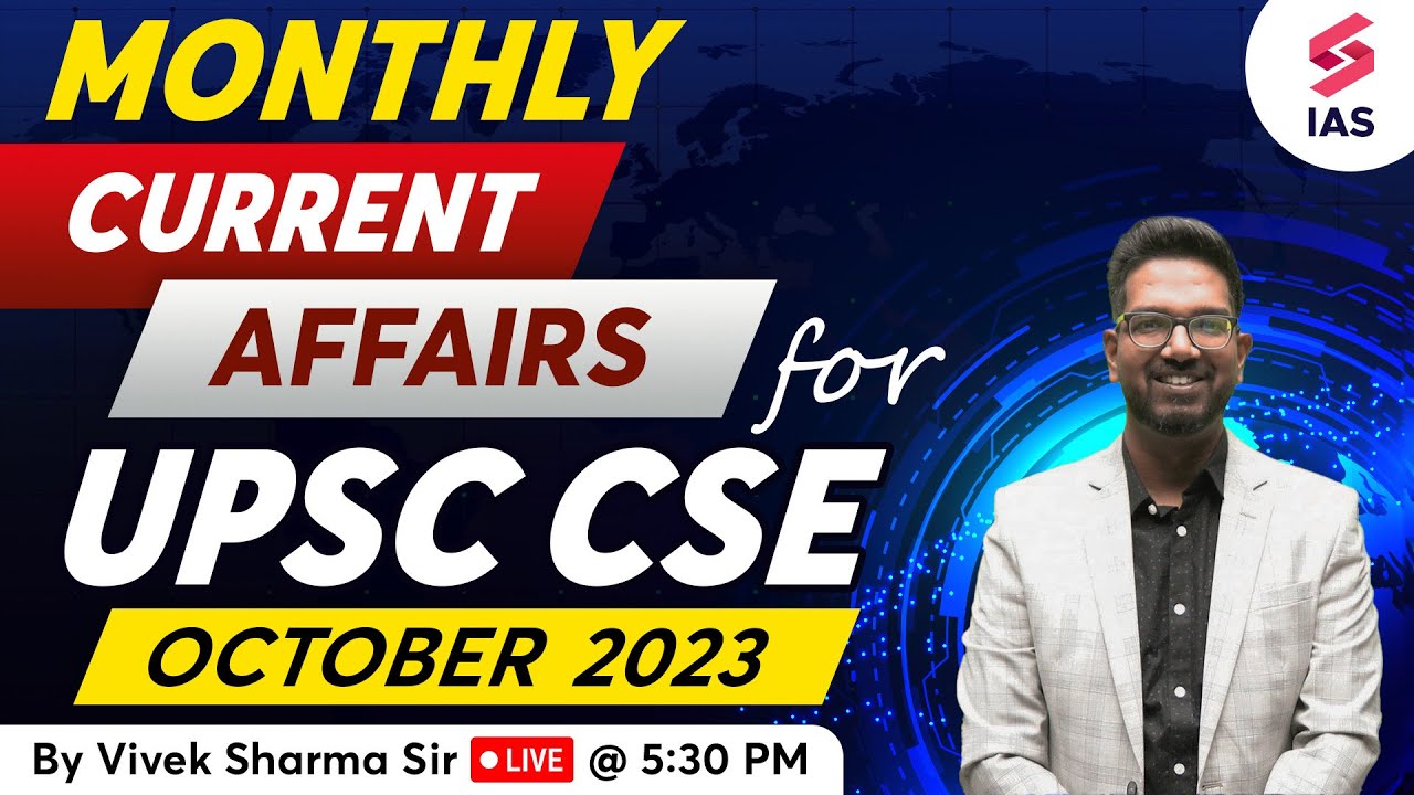 October 2023 Current Affairs | Current Affairs for UPSC CSE | UPSC CSE ...