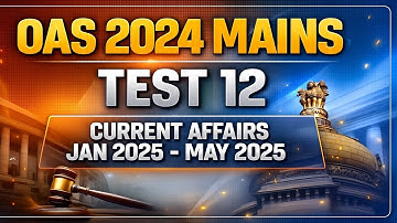 Oas 2024 Mains Test Series- Test 12- Current Affairs- Aarohan Classes-7684054656