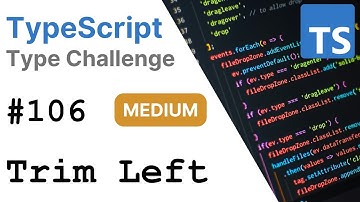 Trim Left - TypeScript Type Challenges #106 [MEDIUM]
