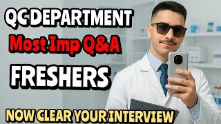 PHARMA INTERVIEW QUESTIONS ANSWERS FOR QUALITY CONTROL DEPARTMENT