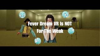 Fever Dream VR Is INSANE Ft. Luffy BT and BabyBill BT
