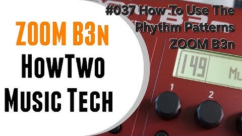 #037 How To Use The Rhythm Patterns ZOOM B3n