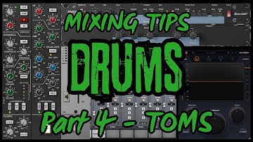 Mixing Tips: DRUMS - Part 4 | TOMS