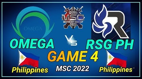 OMEGA VS RSG PH - Game 4 : MSC 2022 (Lower Bracket Finals)