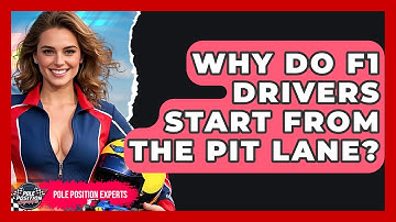 Why Do F1 Drivers Start From The Pit Lane? - Pole Position Experts