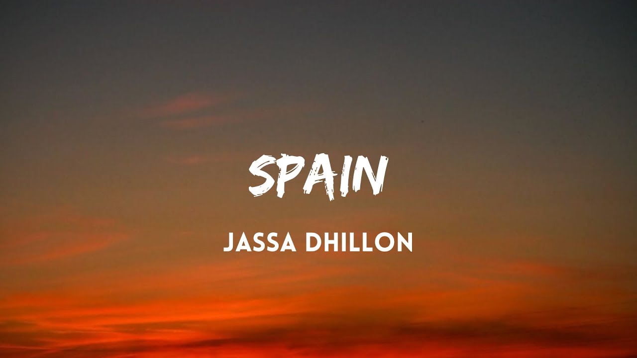 Spain Jassa Dhillon (Lyrics) Bass Boosted YouTube Spain Jassa Dhillon (Lyrics) Bass Boosted YouTube