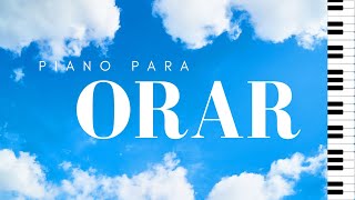 PIANO PARA ORAR // SIN ANUNCIOS INTERMEDIOS