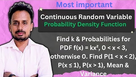 Continuous Random Variable | Probability Density Function | Find k, Probabilities & Variance |Solved