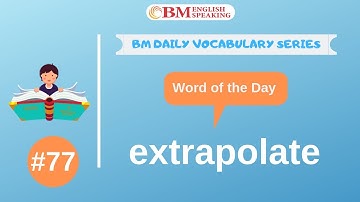 Word of the Day (extrapolate) 200 BM Daily Vocabulary | 2019