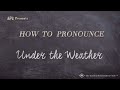 How to Say “Under the Weather"  (American Slang - See Description for Explanation)