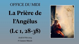 OFFICE DU MIDI : La Prière de l'Angélus / Jeudi 16 Mai 2024 / P. Gustave Miracle