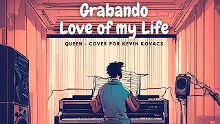 Grabando LOVE OF MY LIFE de QUEEN (Por Kevin Kovacs)