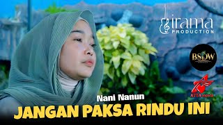 Jangan Paksa Rindu Ini  Nani Nanun Dangdut Koplo Lawas Viral Lagi 2026 Bikin Nangis