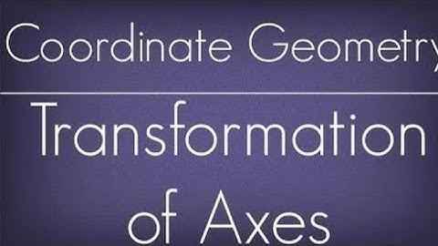 MATHEMATICS-1B//TRANSFORMATION OF AXES//PART-1