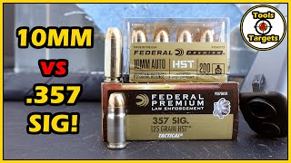 It Just Keeps on Winning!...Federal Premium HST .357 Sig vs 10mm Self-Defense AMMO test!