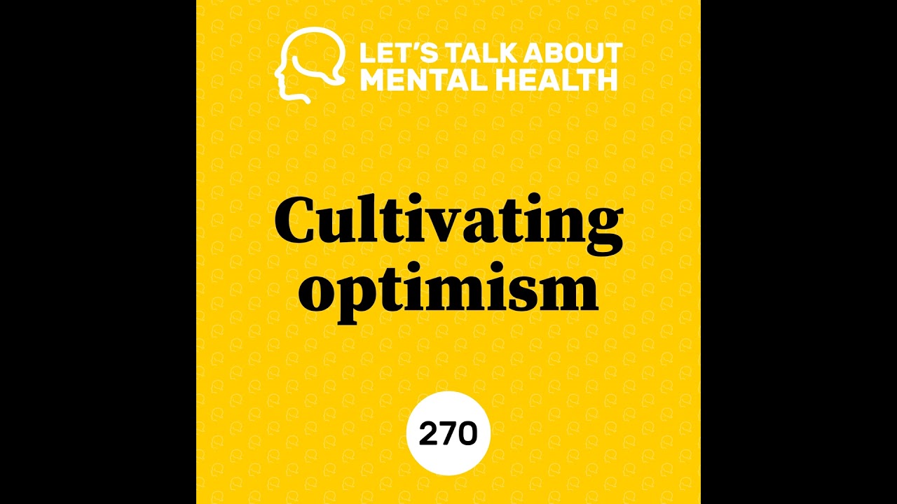 270: How to cultivate greater optimism 🤗