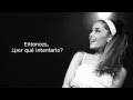 Why Try (traducida al español) - Ariana Grande
