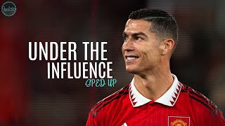 Under the influence - Sped Up • Cristiano Ronaldo • Ronaldo Goals,skills #ronaldo #aedits
