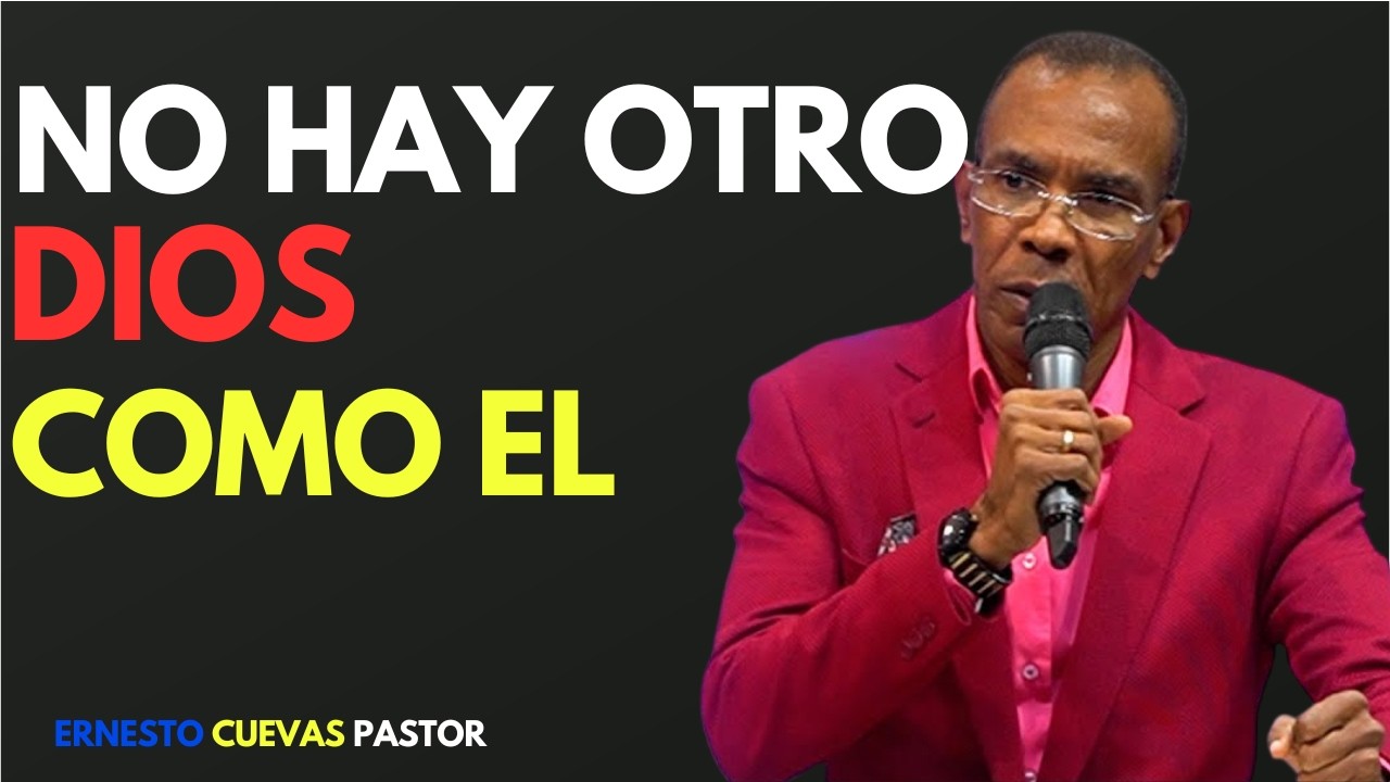 🎥 NO HAY OTRO DIOS COMO ÉL | MENSAJES CRISTIANOS | PASTOR ERNESTO CUEVAS | EL ESPÍRITU SANTO