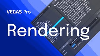 VEGAS Pro – Rendering your Project