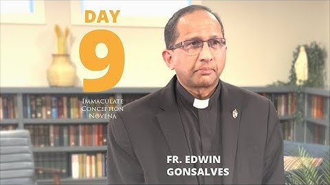 DAY 9: Immaculate Conception Novena with Fr. Edwin Gonsalves