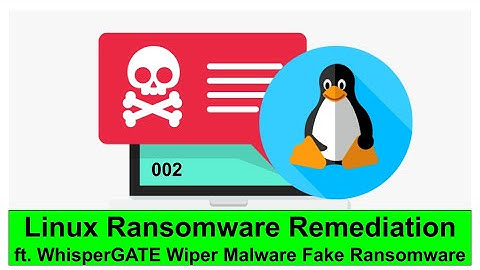Linux Ransomware Remediation ft. WhisperGATE WIper Malware Fake Ransomware