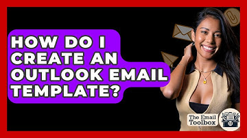 How Do I Create An Outlook Email Template? - TheEmailToolbox.com