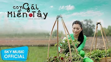 Con Gái Miền Tây - Lương Khánh Vy | Official Lyric Video | Hot Trend TikTok