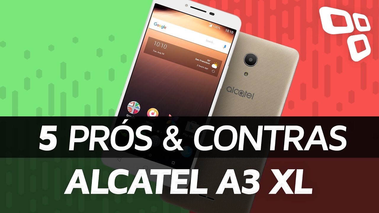 Alcatel A3 Xl 5 Prós E Contras Em Relação Aos Concorrentes