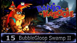 Banjo-Kazooie [Blind] Ep 15- BubbleGloop Swamp II