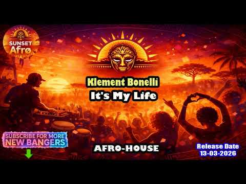 Klement Bonelli - It's My Life (Extended Mix) [MOBLACK] [AFRO HOUSE] (Mar. 2026)