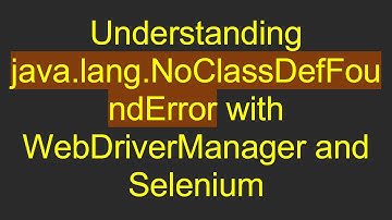 Understanding java.lang.NoClassDefFoundError with WebDriverManager and Selenium