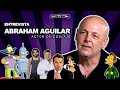 Entrevista al actor de doblaje Abraham Aguilar | Krusty, Bender, Lenny, Ari Gold, Cameron