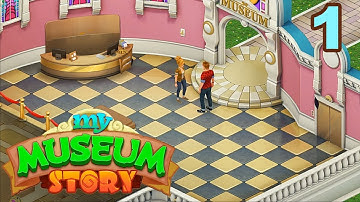 MY MUSEUM STORY - WALKTHROUGH GAMEPLAY - PART 1 ( iOS | Android )